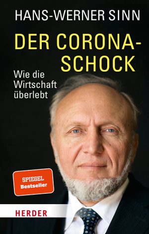 Hans-Werner Sinn „Der Corona-Schock. Wie die Wirtschaft überlebt“ – Ein Buch mit Erkenntniswert