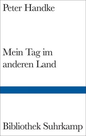 Peter Handke „Mein Tag im anderen Land – Eine Dämonengeschichte“