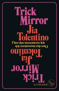 Jia Tolentino „Trick Mirror - Über das inszenierte Ich“ präsentiert von www.schabel-kultur-blog.de