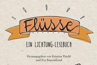Buchbesprechung "Flüsse - ein Lichtung Lesebuch" präsentiert von www.schabel-kultur-blog.de