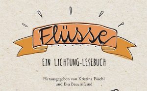 „Flüsse – ein Lichtung-Lesebuch“