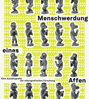 Heike Behrend "Menschwerdung des Affen" präsentiert von www.schabel-kultur-blog.de