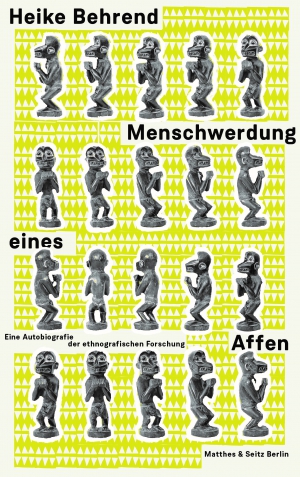 Heike Behrend "Menschwerdung des Affen" präsentiert von www.schabel-kultur-blog.de