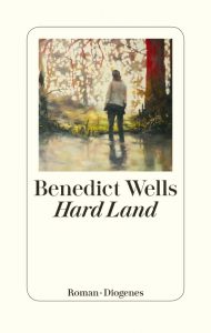 Buchkritik von Benedict Wells "Hard Land" präsentiert von www.schabel-kultur-blog.de