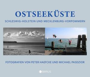 „Ostseeküste – Mecklenburg-Vorpommern und Schleswig-Holstein“ – Fotografien von Peter Haefcke und Michael Pasdzior