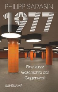 Buchrezension "1977" von Philipp Sarasin präsentiert von www.schabel-kutlur-blog.de