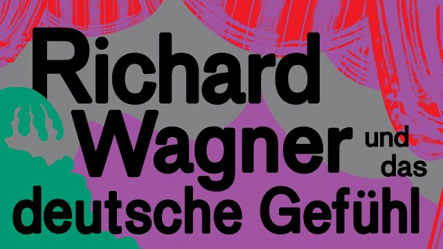 Berlin – „Richard Wagner und das deutsche Gefühl“