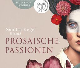 Buchrezension "Prosaische Passionen" präsentiert von www.schabel-kultur-blog.de