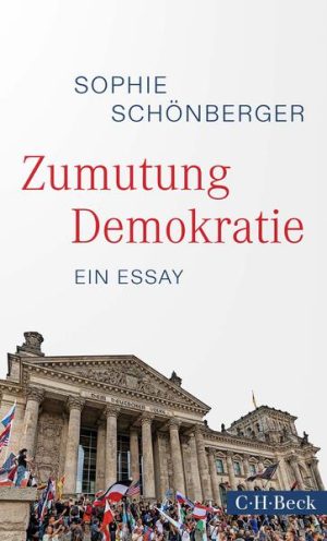 Sophie Schönberger  -„Zumutung Demokratie“ – ein überaus interessanter Essay über die Gefährdung der Demokratie 