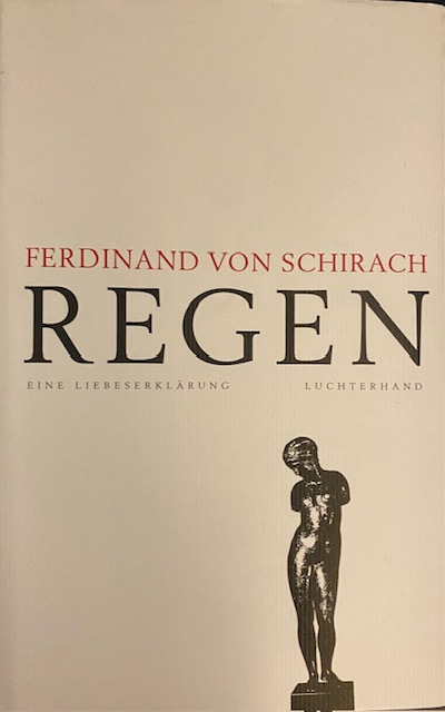 Ferdinand von Schirach „Regen – Eine Liebeserklärung“