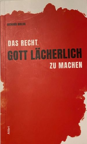 Richard Malka – „Das Recht, Gott lächerlich zu machen“ oder warum Karikaturen so wichtig sind