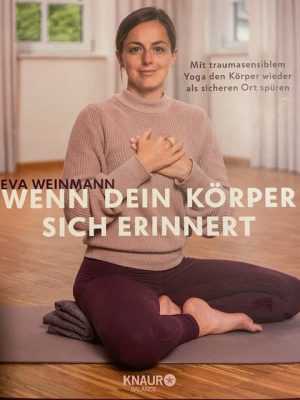 Eva Weinmann „Wenn dein Körper sich erinnert“ 