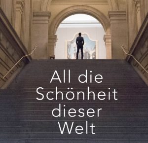 Buchkritik Patrick Bringley „All die Schönheit dieser Welt“ präsentiert von www.schabel-kultur-blog.de