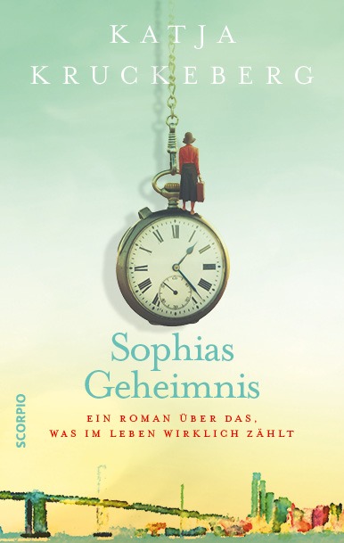 Katja Kruckeberg „Sophias Geheimnis. Ein Roman über das, was im Leben wirklich zählt“ 