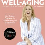 Buchkritik Andrea Sokol „Well-Aging. Jung sein kannst du immer“ präsentiert von www.schabel-kultur-blog.de