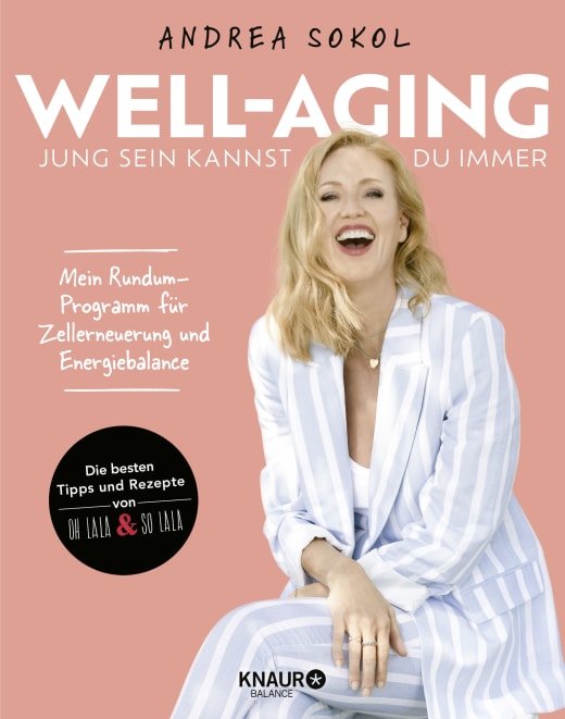 Andrea Sokol „Well-Aging. Jung sein kannst du immer“