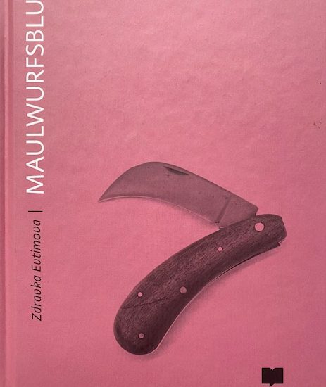 Buchkritik Zdravka Evtimova „Maulwurfsblut“ präsentiert von www.schabel-kultur-blog.de