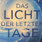 Buchkritik Alexander Batthyány "Das Licht der letzten Tage" präsentiert von www.schabel-kultur-blog.de