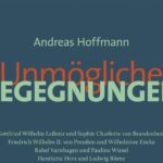 Buchkritik von Andreas Hoffmann "Unmögliche Begegnungen" präsentiert von www.schabel-kultur-blog.de