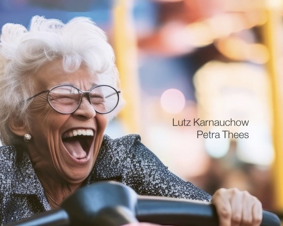 Lutz Karnauchow, Petra Thees „Alt, fit, selbstbestimmt“ – von der Kunst im Alter einen Entwicklungsoptimismus zu entwickeln