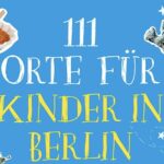 Buchbesprechung "111 Ort für Kinder in Berlin" präsentiert von www.schabel-kultur-blog.de