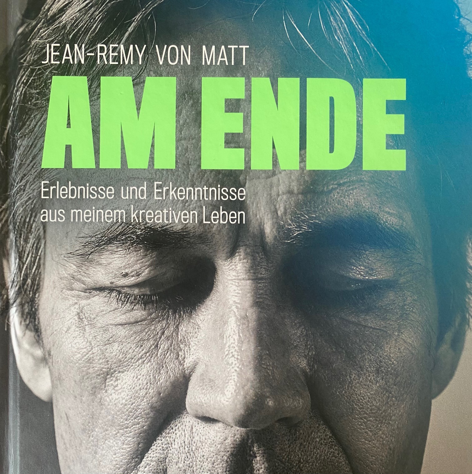 Jean-Remy von Matt „Am Ende“ – Rückblick und Einblick in ein kreatives Leben
