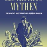 Buchkritik von Benjamin Hasselhorns "Geschichtsmythen" präsentiert von www.schabel-kultur-blog.de