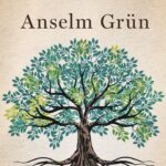 Buchkritik Anselm Grün "Widerstehen und Wachsen" präsentiert von www.schabel-kultur-blog.de
