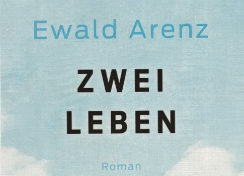 Ewald Arenz – „Zwei Leben“