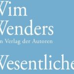 Buchkritik Wim Wenders "Wesentliches" präsentiert von www.schabel-kultur-blog.de