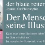 Rezension von "der blaue reiter" Heft 56 "Der Mensch und seine Illusionen. präsentiert von www.schabel-kultur-blog.de