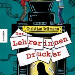 Buchkritik "Der lehrerinnendrucker" präsentiert von www.schabel-kultur-blog.de