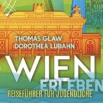 Reiseführer "Wien erleben-Reisführer für Jugendliche" präsentiert von www.schabel-kultur-blog.de