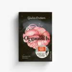 Buchrezension von Gulia Enders "Organisch" präsentiert von www.schabel-kultur-blog.de