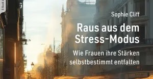Sophie Cliff „Raus aus dem Stress-Modus“ – Buchrezension