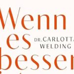 Carlotta Welding Wenn es besser ist zu gehen Buchkritik