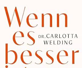 „Wenn es besser ist zu gehen“ von Carlotta Welding – Rezension zur Psychologie der Trennung