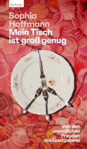Sophia Hoffmann Mein Tisch ist groß genug Buchrezension von www.schabel-kultur-blog.de