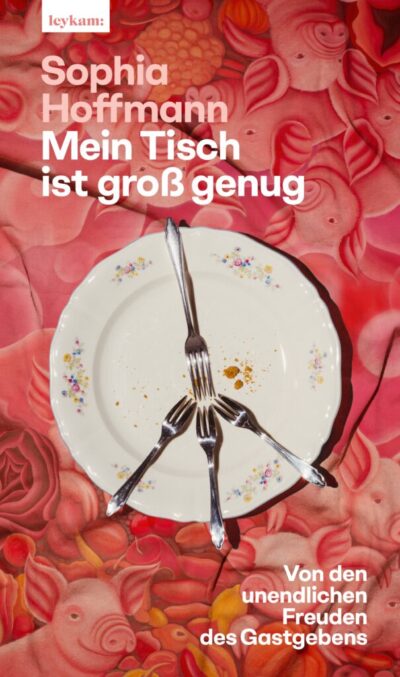 Sophia Hoffmann „Mein Tisch ist groß genug“ – Buchrezension